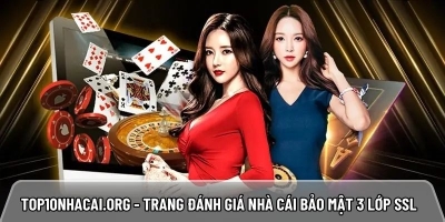 Top10nhacai.org - Trang đánh giá nhà cái bảo mật 3 lớp SSL uy tín